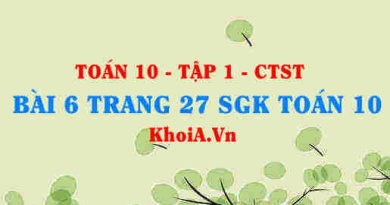 Bài 6 trang 27 SGK Toán 10 tập 1 Chân trời sáng tạo